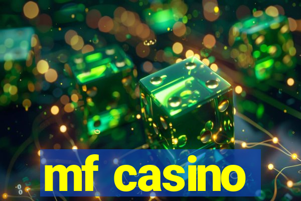 mf casino